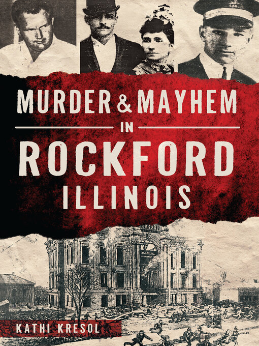 Title details for Murder & Mayhem in Rockford, Illinois by Kathi Kresol - Available